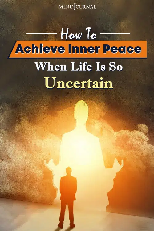 How To Achieve Inner Peace When Life Is So Uncertain PIN
