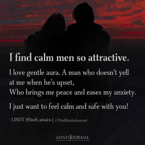 I Find Calm Men So Attractive