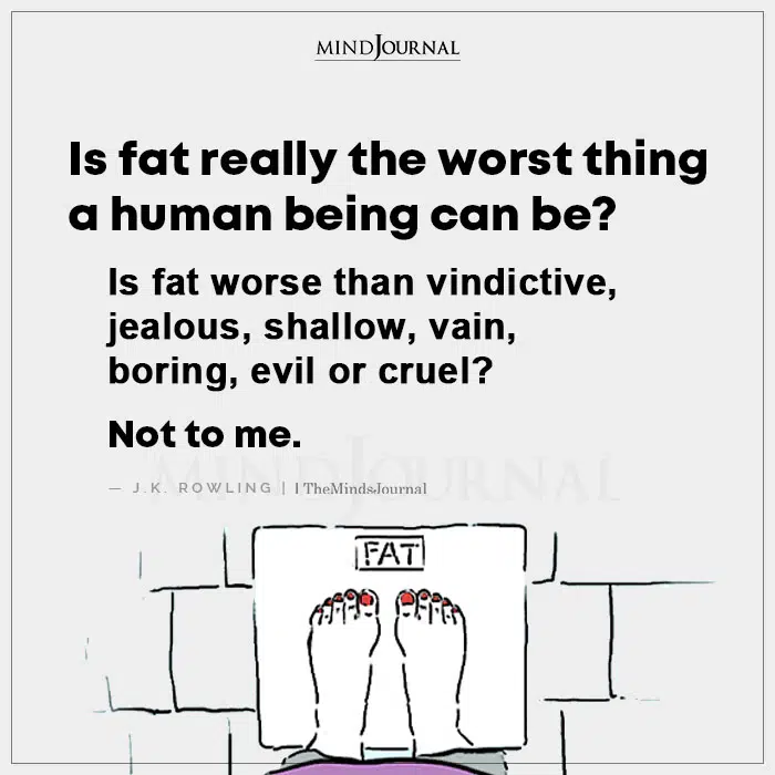 Is Fat Really the Worst Thing a Human Being Can Be