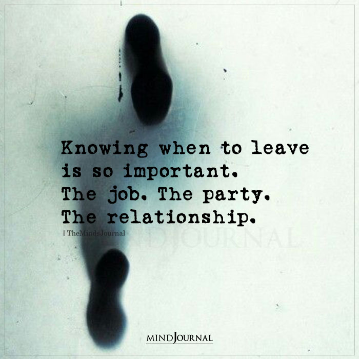 Knowing When To Leave Is So Important