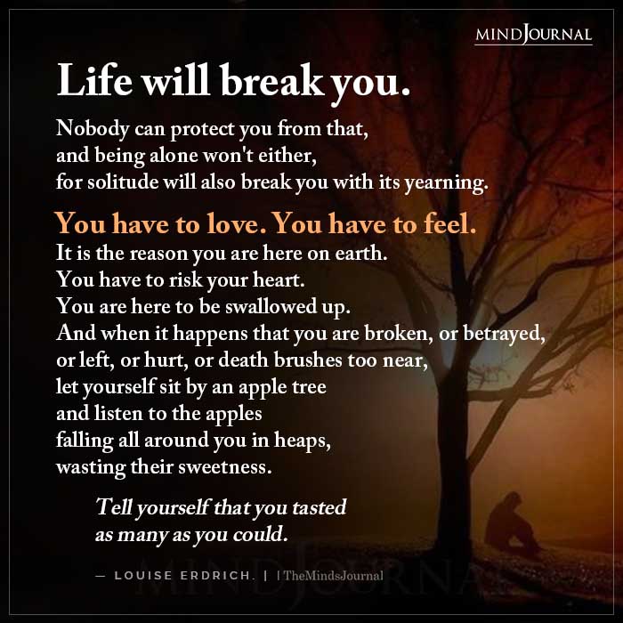 Life Will Break You Nobody Can Protect You From That