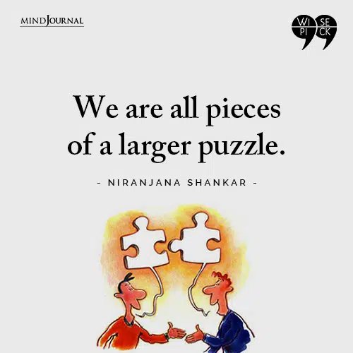 Niranjana Shankar We are all pieces of a larger puzzle