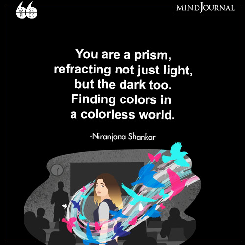 Niranjana Shankar You are a prism