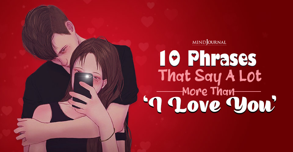 Phrases Lot More Than I Love You