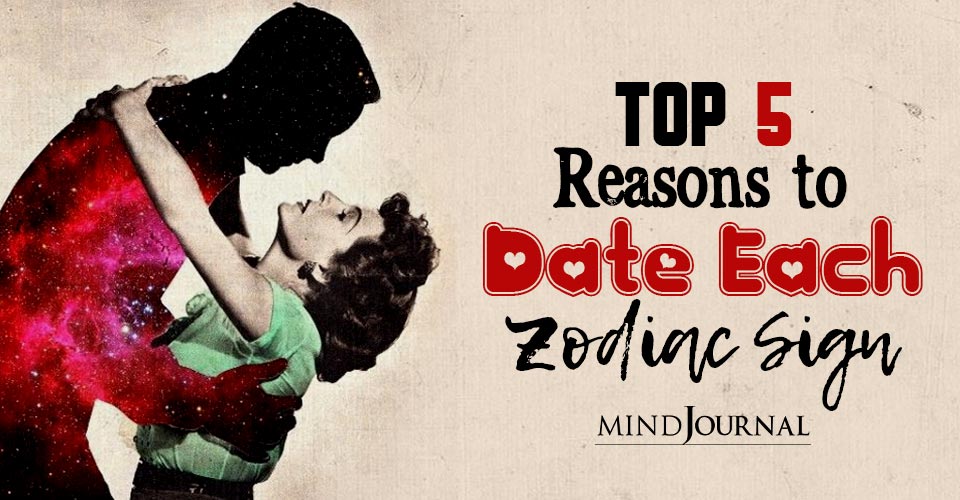 Reasons Date Each Zodiac Sign