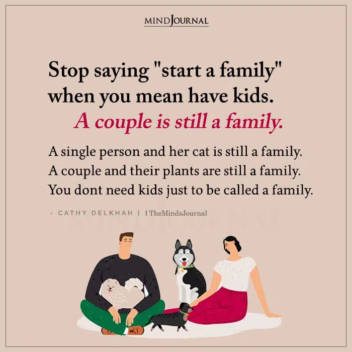Stop Saying Start a Family When You Mean Have Kids