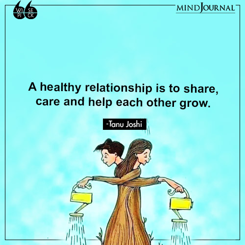 Tanu Joshi A healthy relationship is to share
