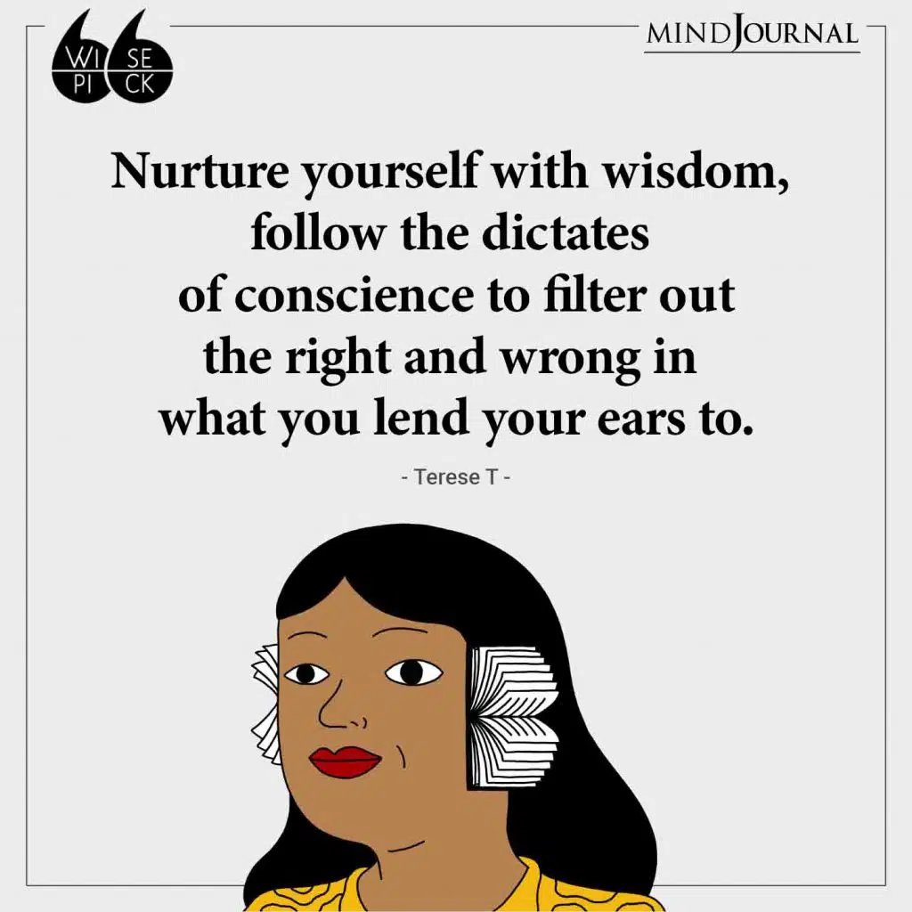 Terese T Nurture yourself with wisdom, follow the dictates