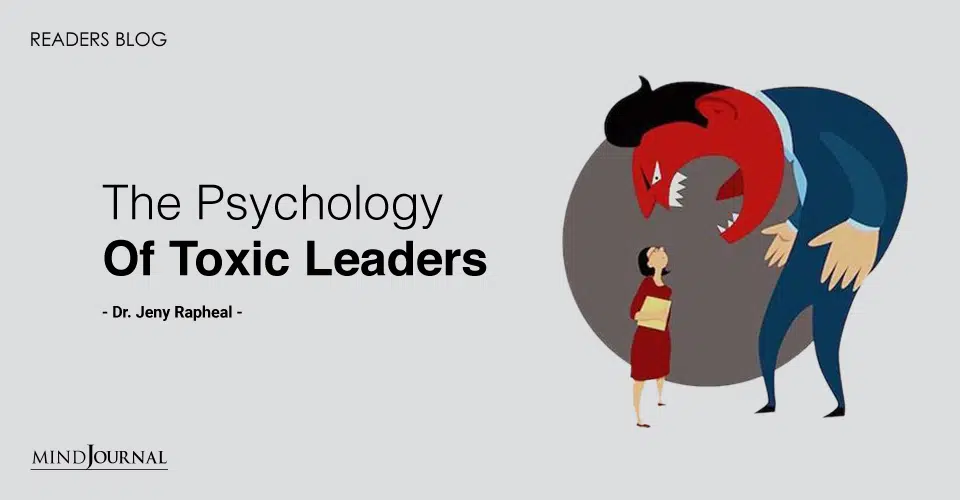 The Psychology Of Toxic Leaders