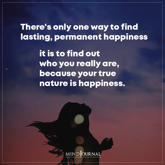 There's Only One Way To Find Lasting Permanent Happiness