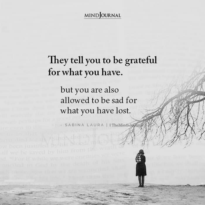 They Tell You To Be Grateful