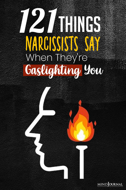 Things Narcissists Say When They're Gaslighting You