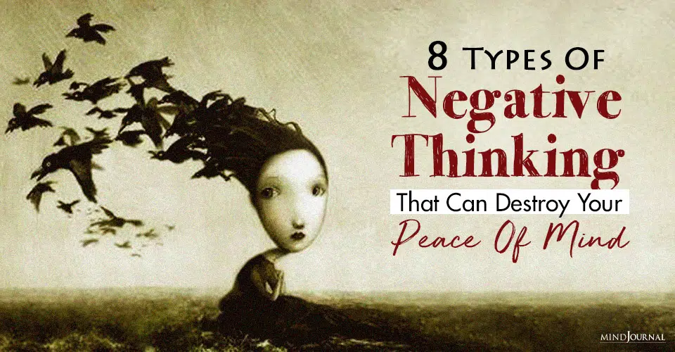 8 Types Of Negative Thinking That Can Destroy Your Peace Of Mind