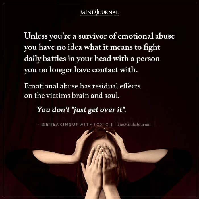 Unless Youre a Survivor of Emotional Abuse You Have No Idea
