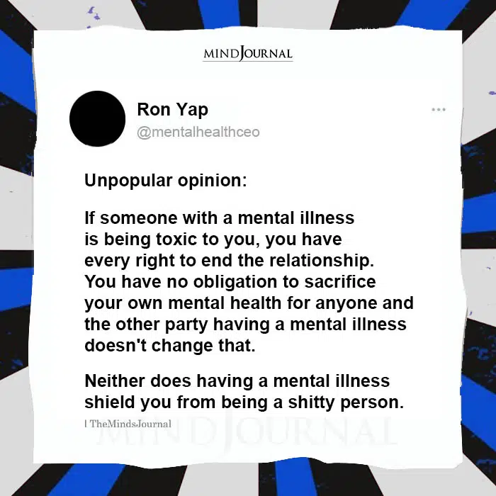 Unpopular Opinion: If Someone With A Mental Illness Is Being Toxic to You