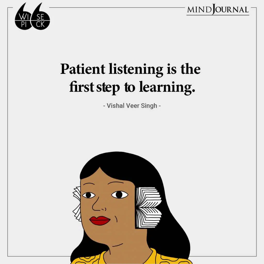 Vishal Veer Singh Patient listening is the first step to learning