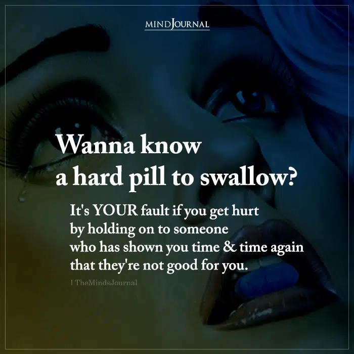 Wanna Know A Hard Pill To Swallow