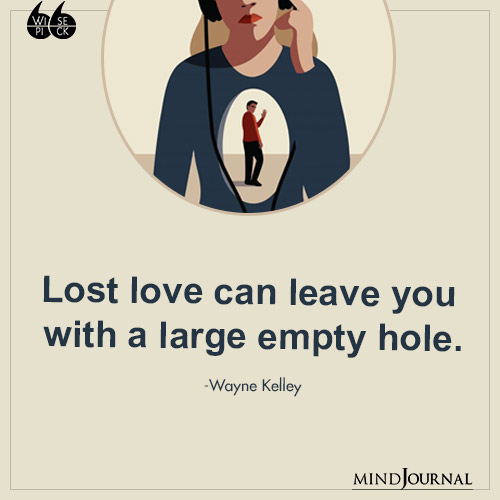Wayne Kelley Lost love can leave hole