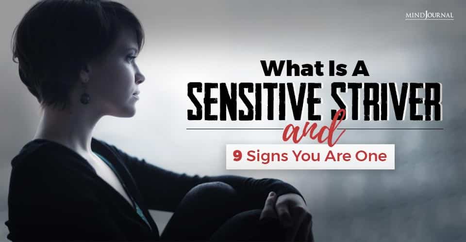 What Is A Sensitive Striver and Signs You Are One