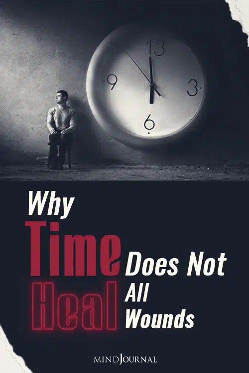 Why Time Doesnot heal All The wounds PIN