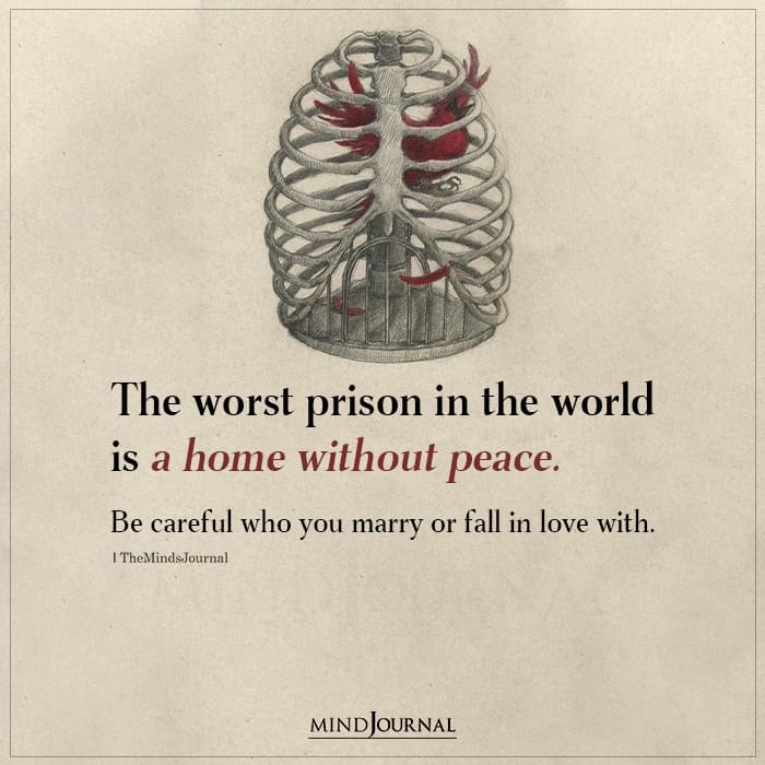 Worst Prison In The World Is A Home Without Peace