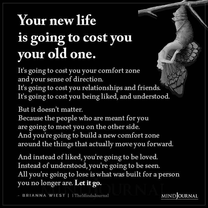 Your New Life Is Going To Cost You Your Old One