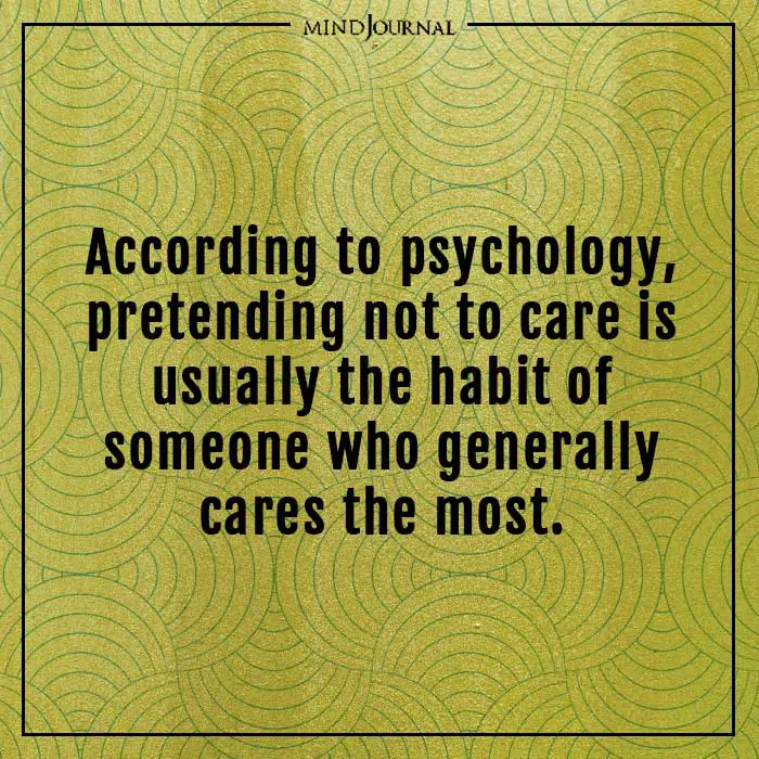 amazing psychological facts pretending not to care