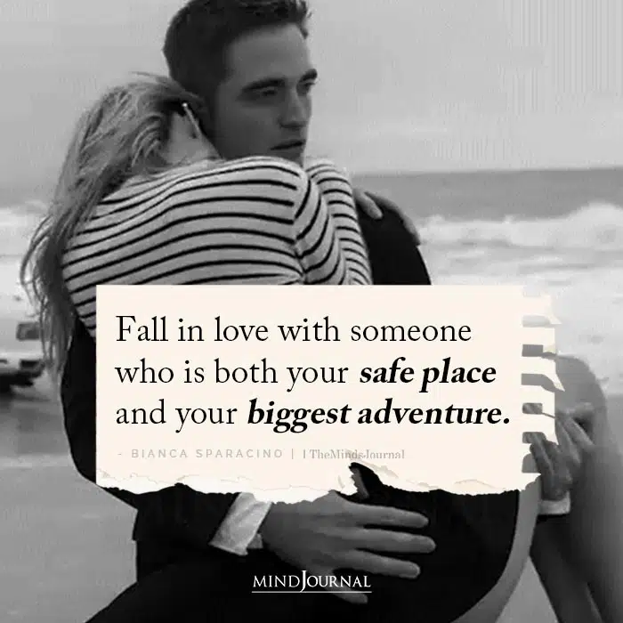 fall in love with someone who is both your safe place