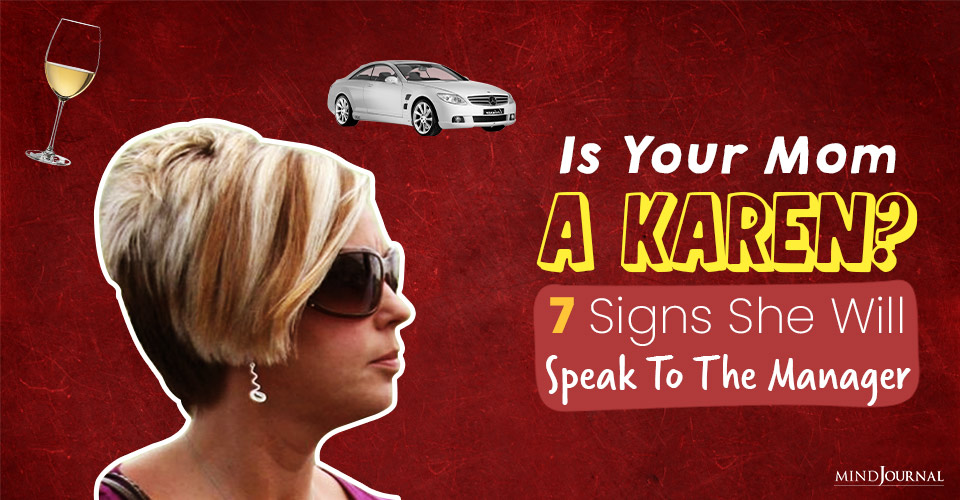 Is Your Mom A Karen? 7 Signs She Will “Speak To The Manager”