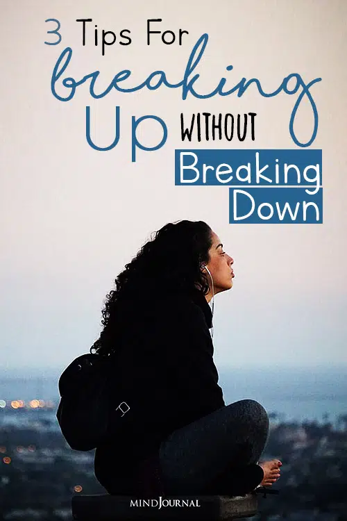 tips for breaking up without breaking down pin