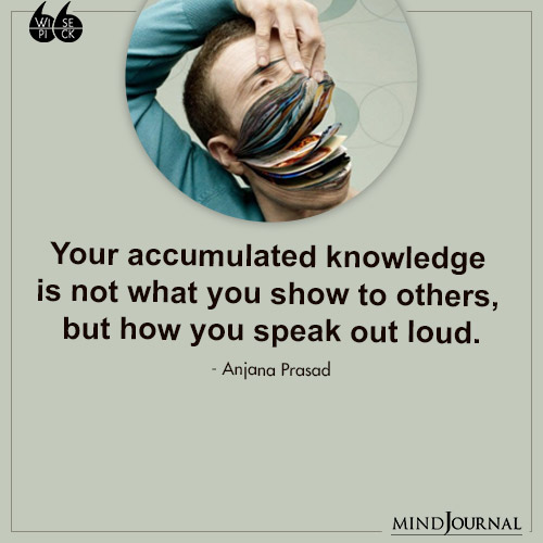 Anjana Prasad Your accumulated knowledge speak out loud