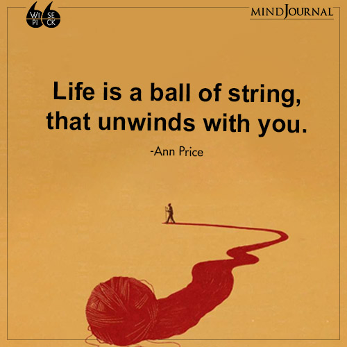 Ann Price Life is a ball of string