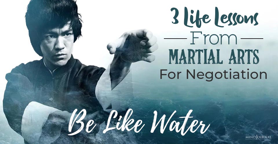 Be Like Water: 3 Life Lessons From Martial Arts For Negotiation