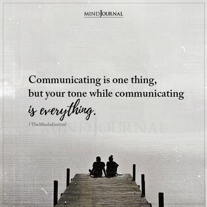 Communicating Is One Thing But Your Tone