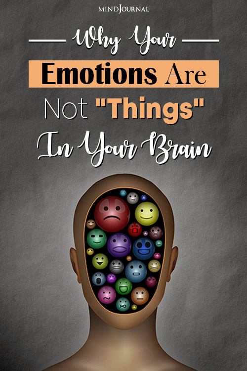 Emotions Are Not Things In Your Brain pin