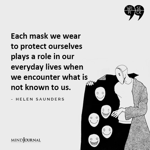 Helen Saunders Each mask we wear to protect ourselves
