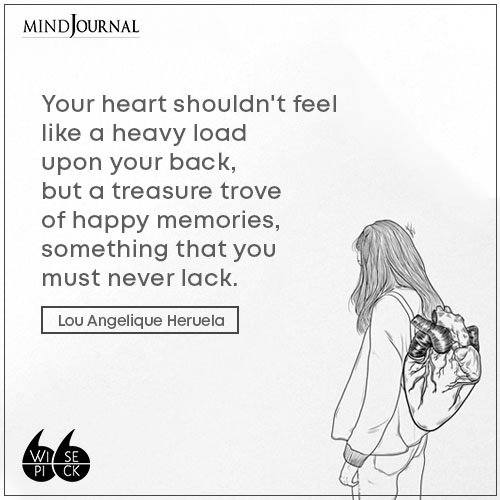 Lou Angelique Heruela Your heart shouldn't feel