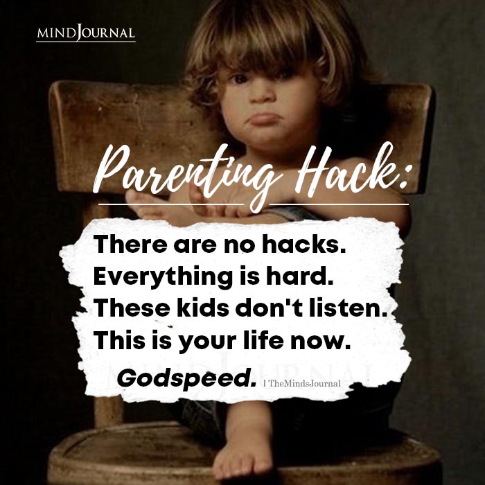 Parenting Hack There Are No Hacks