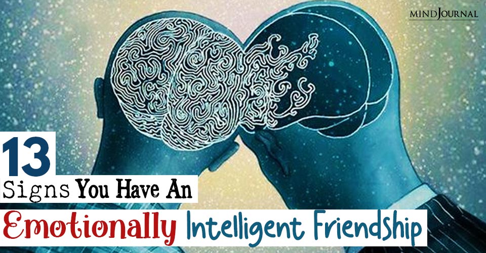 Signs Emotionally Intelligent Friendship