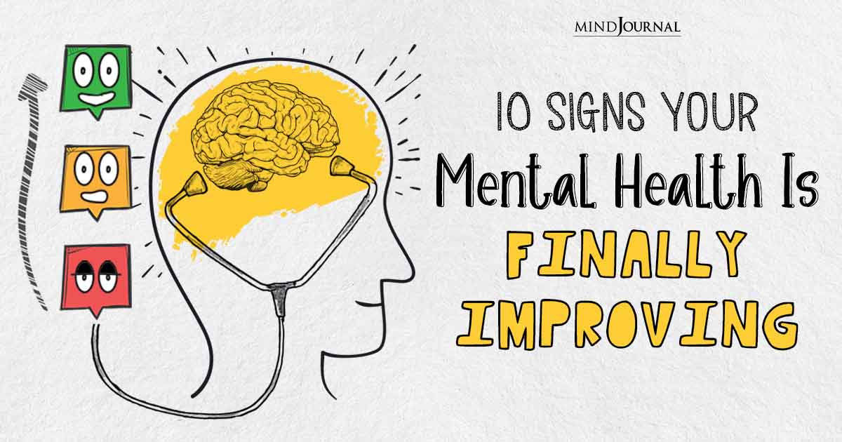 10 Promising Signs Your Mental Health Is Finally Improving