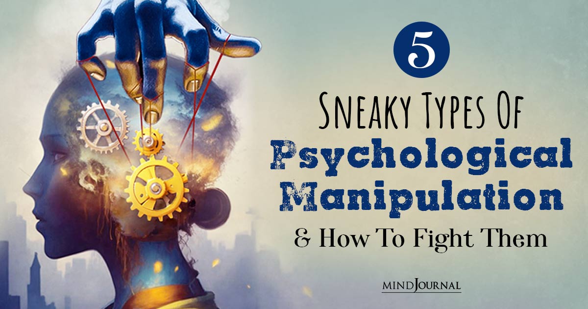 Types Of Psychological Manipulation And How To Deal Them