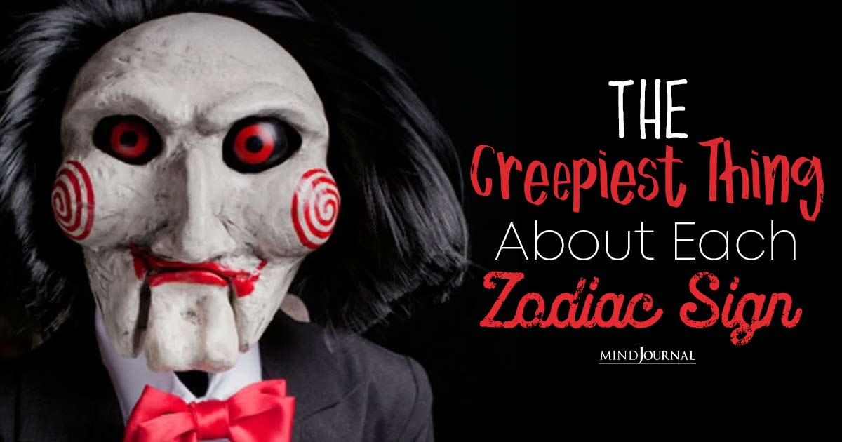 The Creepy Zodiacs: Your Most Alarming Habit According To Astrology