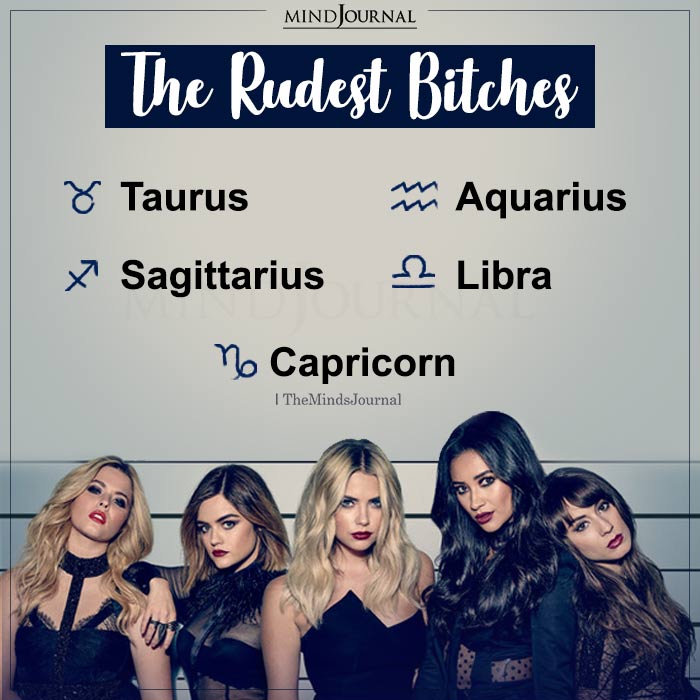 The Rudest Bitches of the Zodiac Signs