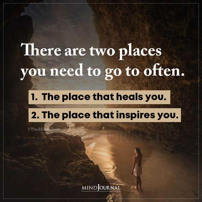There Are Two Places You Need To Go To Often