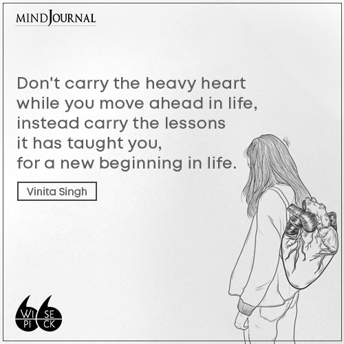 Vinita Singh Don't carry the heavy heart