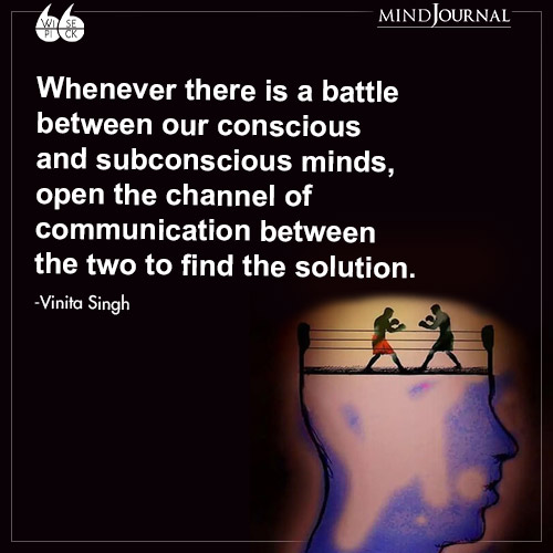 Vinita Singh there is a battle subconscious minds