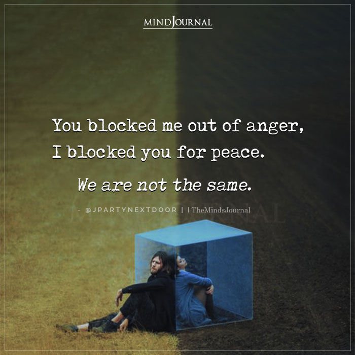 You Blocked Me Out of Anger