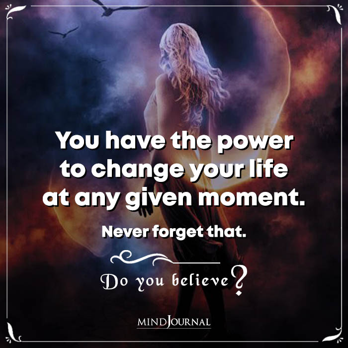 You Have The Power To Change Your Life