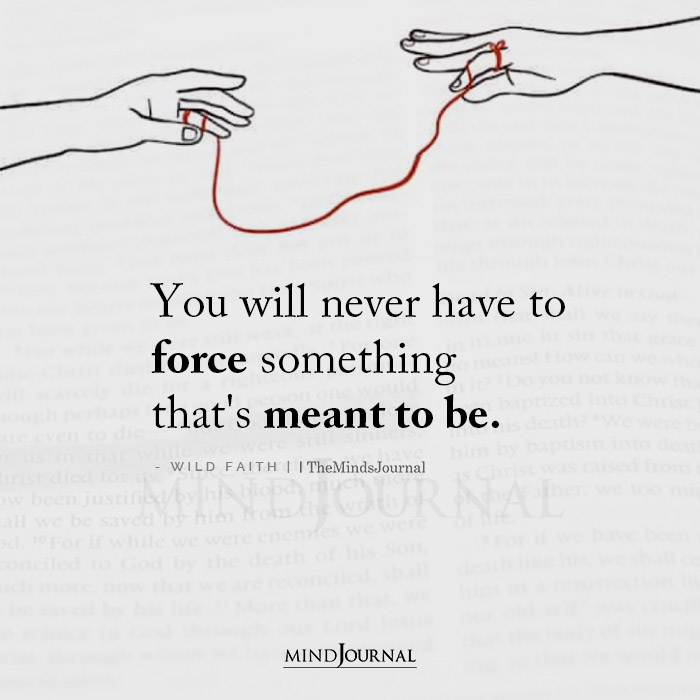 You Will Never Have To Force Something