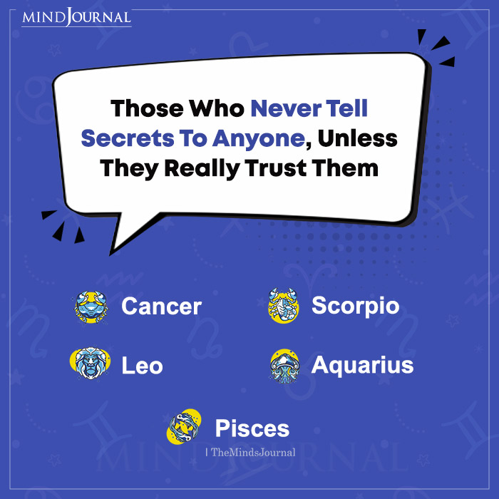 Zodiac Signs Who Never Tell Secrets to Anyone Unless They Really Trust Them